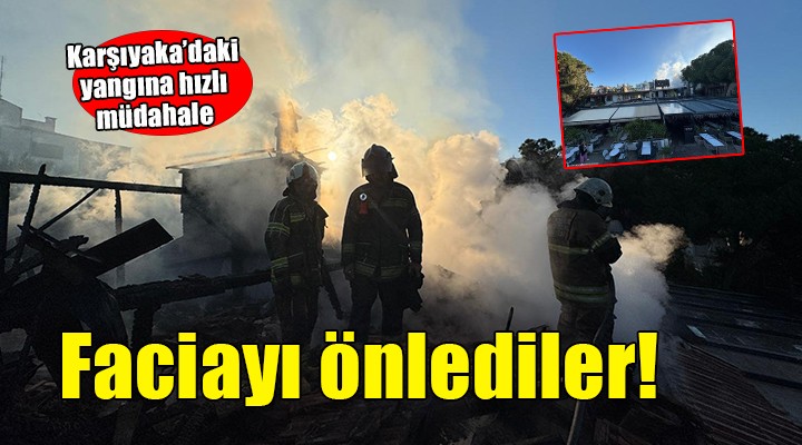 İzmir’de itfaiyenin hızlı müdahalesi faciayı önledi