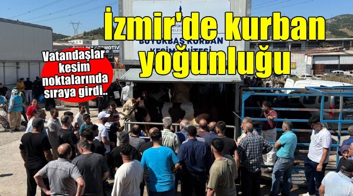İzmir’de kurban kesim yoğunluğu