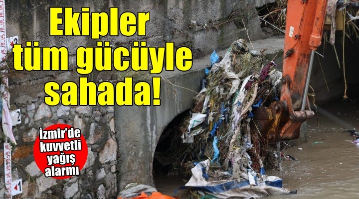 İzmir’de kuvvetli yağış alarmı: Büyükşehir tüm gücüyle sahada!