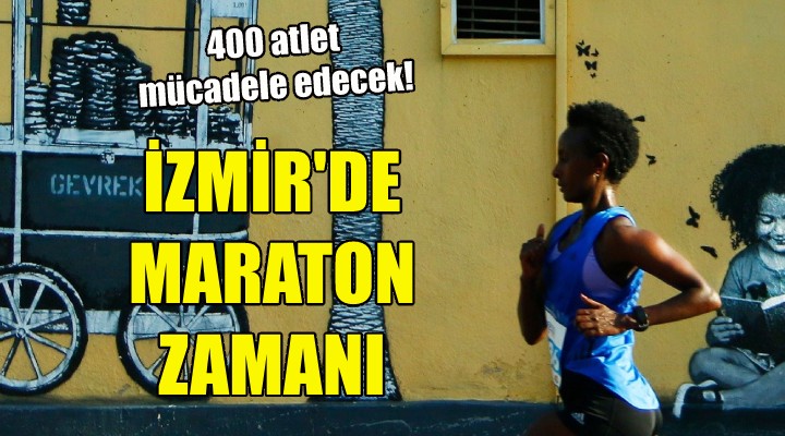 İzmir’de maraton zamanı!