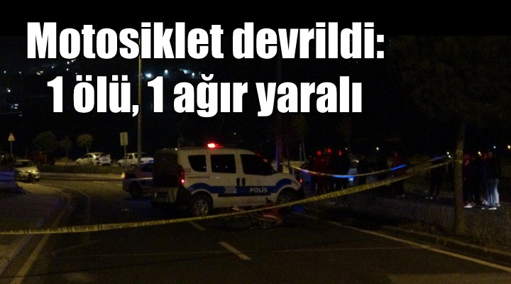 İzmir’de motosiklet kazası: 1 ölü, 1 ağır yaralı