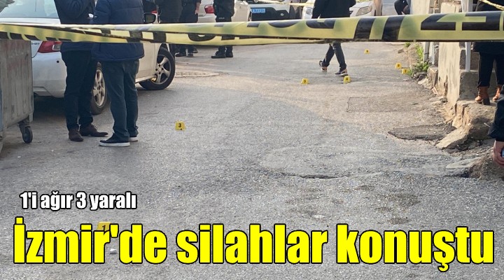 İzmir’de silahlı kavga: 1’i ağır 3 yaralı