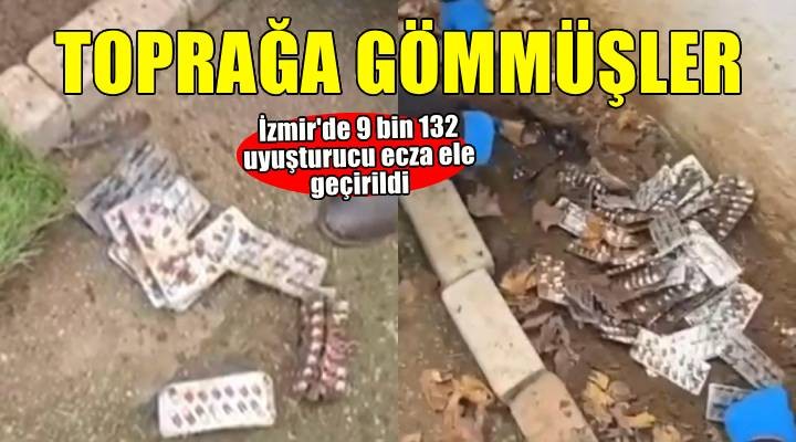 İzmir’de toprağa gömülü uyuşturucu ecza bulundu