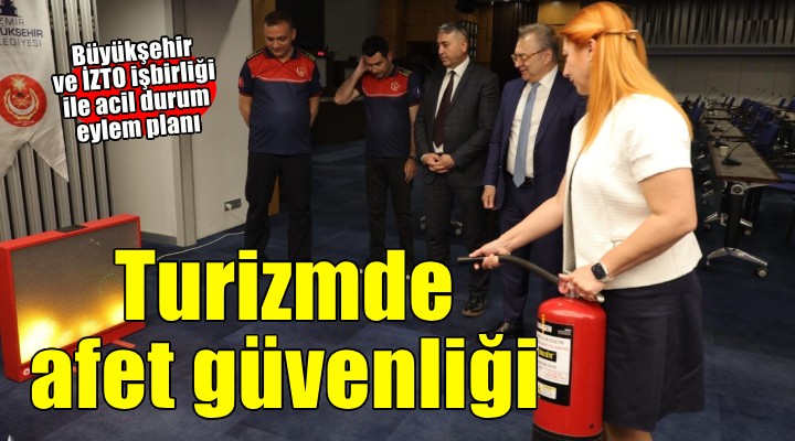 İzmir’de turizm işletmeleri afet güvenliği için toplandı