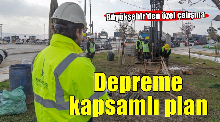 İzmir’den depreme kapsamlı plan