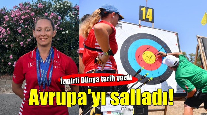 İzmir’in Dünya’sı Avrupa’yı salladı