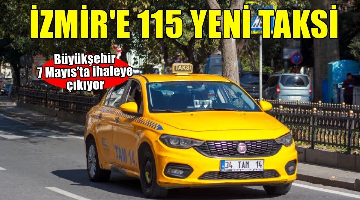 İzmir’in çevre ilçelerine 115 yeni taksi geliyor
