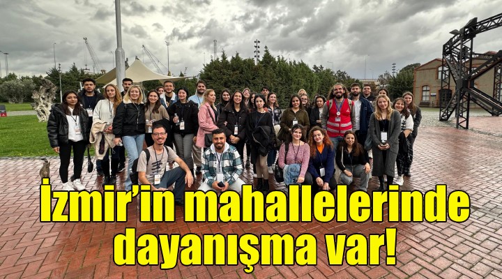 İzmir’in mahallelerinde dayanışma var!