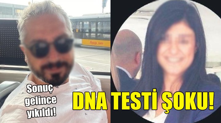 İzmirli babaya DNA testi şoku!