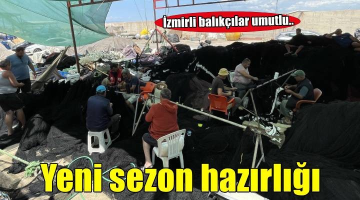 İzmirli balıkçılar yeni sezona hazırlanıyor