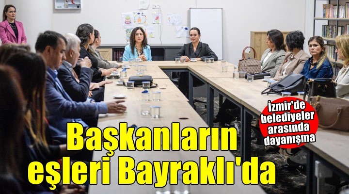 İzmirli başkanların eşleri Bayraklı’da buluştu