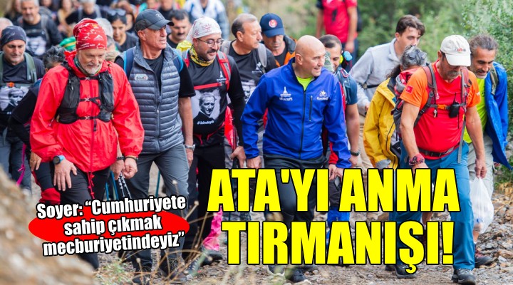 İzmirli dağcılardan Ata’yı anma tırmanışı...