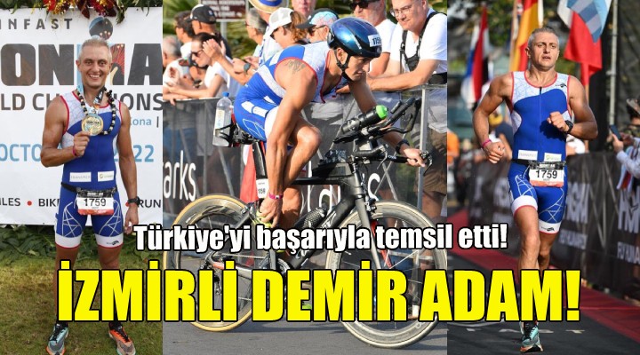 İzmirli demir adam!