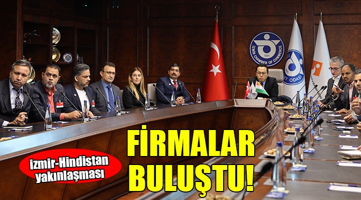 İzmirli firmalar Hintli firmalarla buluştu