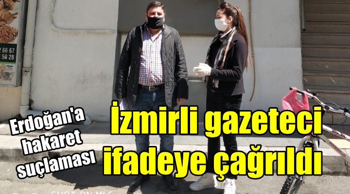 İzmirli gazeteci ifadeye çağrıldı