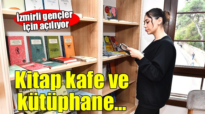 İzmirli gençler için 24 saat yaşayan kütüphane