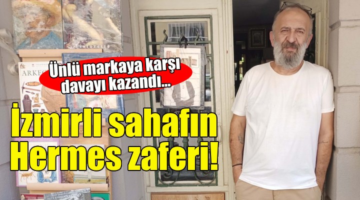 İzmirli sahafın, Hermes e karşı isim zaferi!