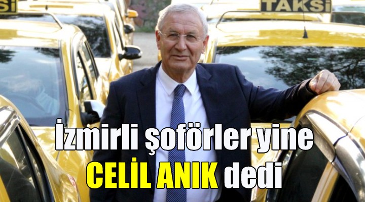 İzmirli şoförler Anık ile devam dedi...