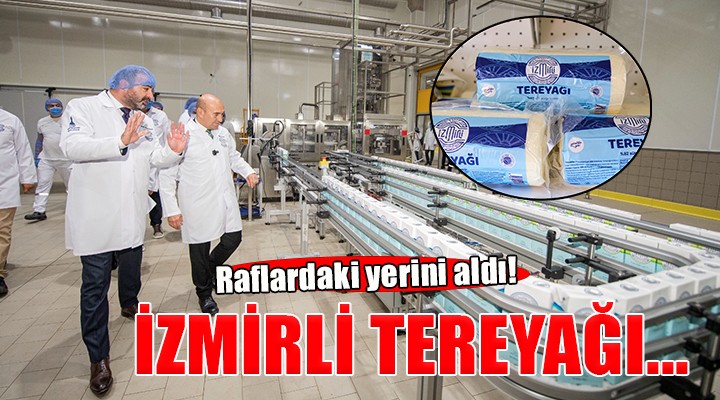 İzmirli tereyağı raflarda...