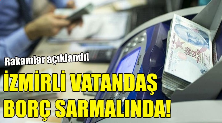 İzmirli vatandaş borç sarmalında!