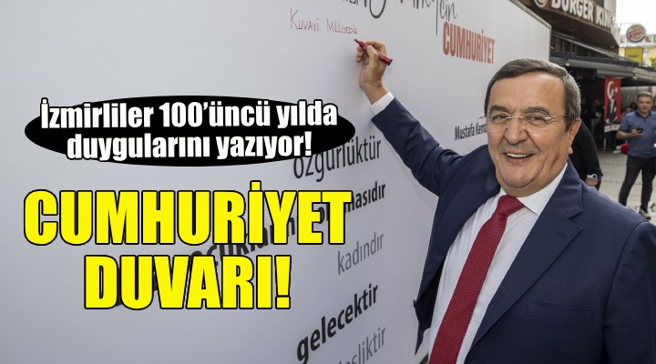 İzmirliler 100’üncü yılda duygularını Cumhuriyet Duvarı na yazdı!