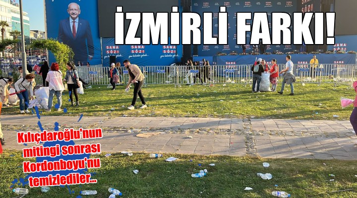 İzmirliler Kılıçdaroğlu nun mitingi sonrası Kordonboyu nda temizlik yaptı