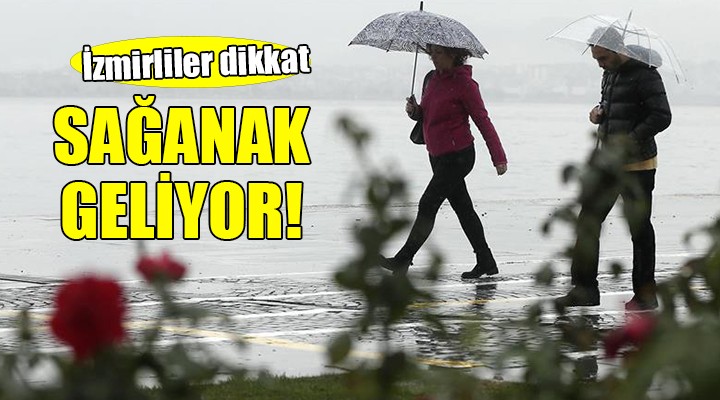 İzmirliler dikkat.... Sağanak geliyor!