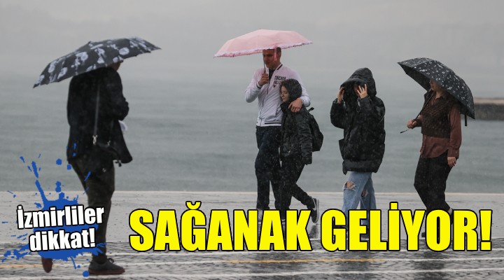 İzmirliler dikkat... Sağanak yağış kapıda!