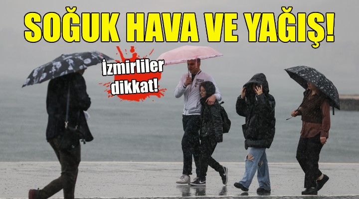 İzmirliler dikkat... Sıcaklıklar düşüyor, sağanak geliyor!
