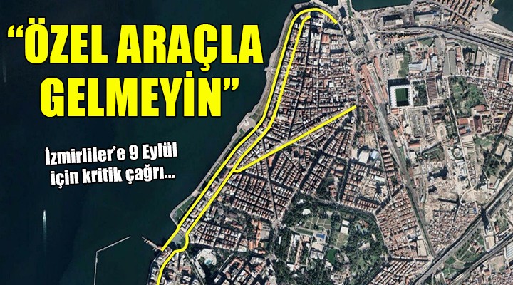 İzmirliler e 9 Eylül çağrısı:  Özel araçları kullanmayın 