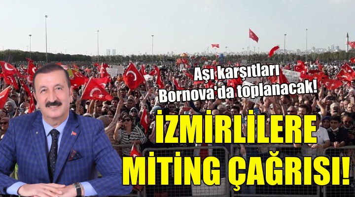 İzmirlilere aşı karşıtı miting çağrısı!