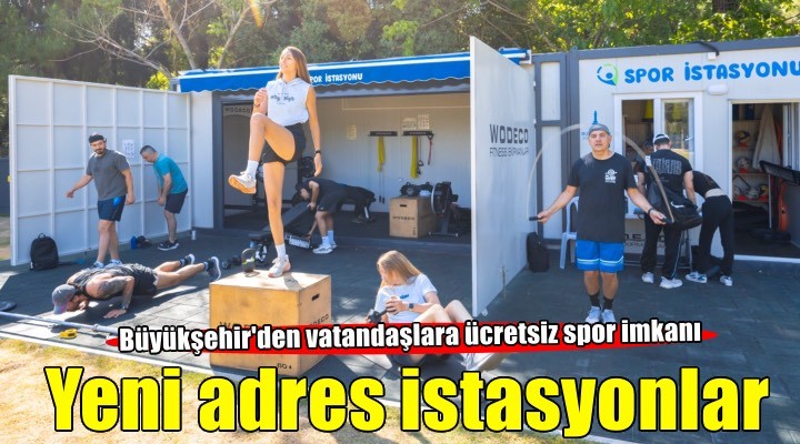 İzmirlilerin yeni adresi spor istasyonları oldu