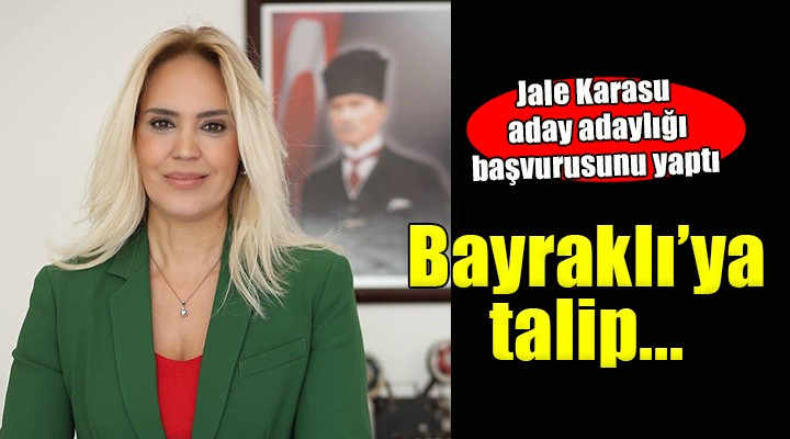 Jale Karasu, Bayraklı için aday adayı!