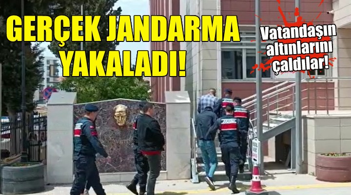 Jandarma kılığına girip 150 bin TL lik ziynet eşyası çaldılar!