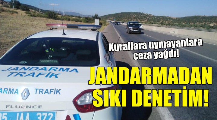 Jandarma, kurallara uymayanlara ceza yağdırdı!