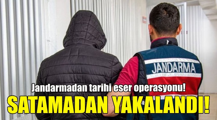 Jandarmadan tarihi eser operasyonu!