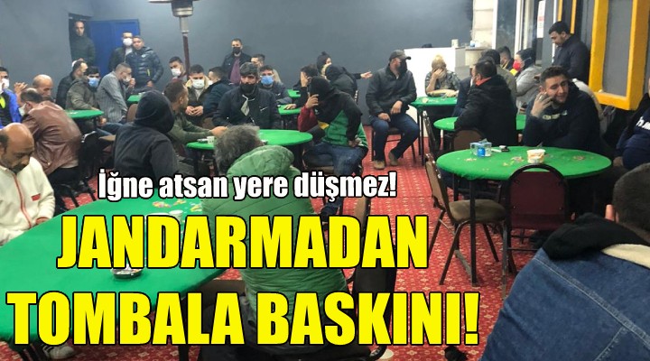 Jandarmadan tombala baskını!