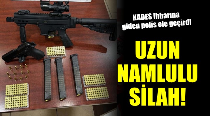 KADES ihbarına giden polis uzun namlulu silah ele geçirdi