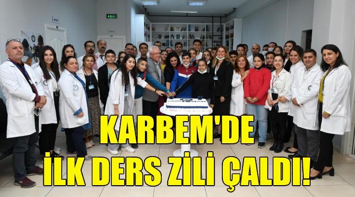 KARBEM de ilk ders zili çaldı!