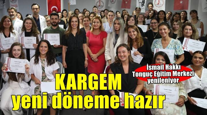 KARGEM yeni döneme hazırlanıyor!