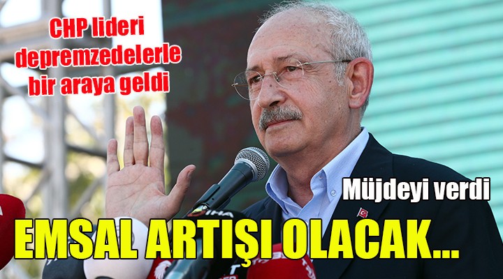 KILIÇDAROĞLU NDAN DEPREMZEDEYE  KAT YÜKSEKLİĞİ  MÜJDESİ