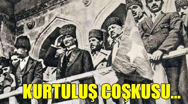 KURTULUŞ COŞKUSU...