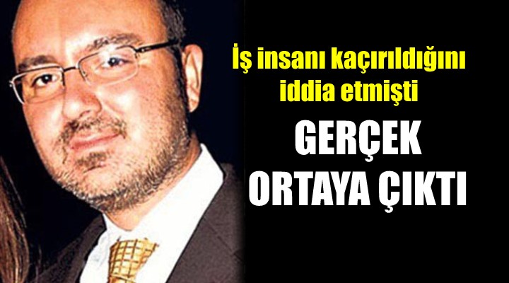 Kaçırıldığını iddia etmişti, gerçek ortaya çıktı!