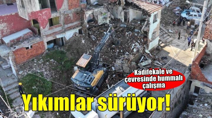 Kadifekale’de tahliye ve yıkımlar sürüyor