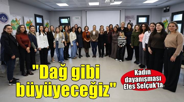 Kadın Dayanışma Merkezleri Ağı Efes Selçuk'ta bir araya geldi