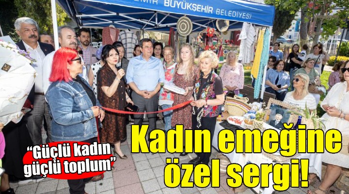 Kadın emeğine özel sergi!