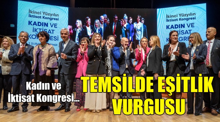 Kadınlar için temsilde eşitlik vurgusu!