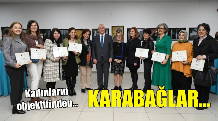 Kadınların Objektifinden Karabağlar...