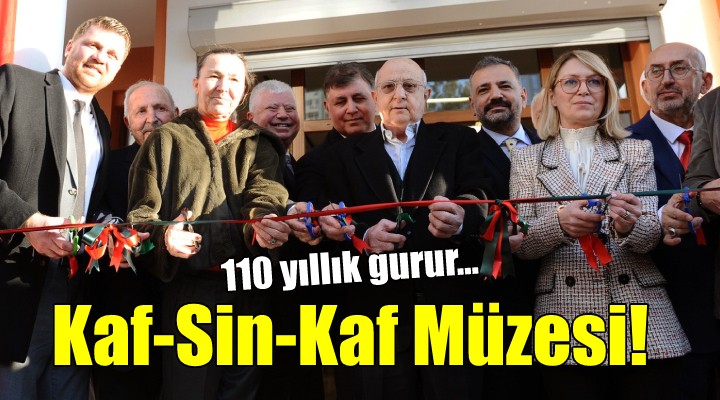 Kaf-Sin-Kaf müzesine kavuştu