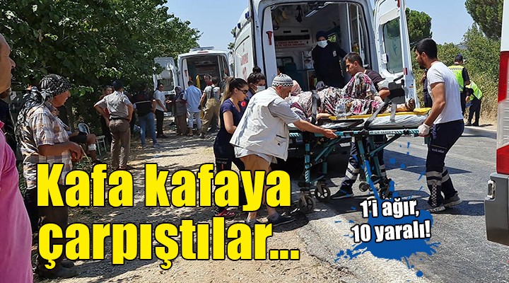 Kafa kafaya çarpıştılar: 1 ölü, 9 yaralı